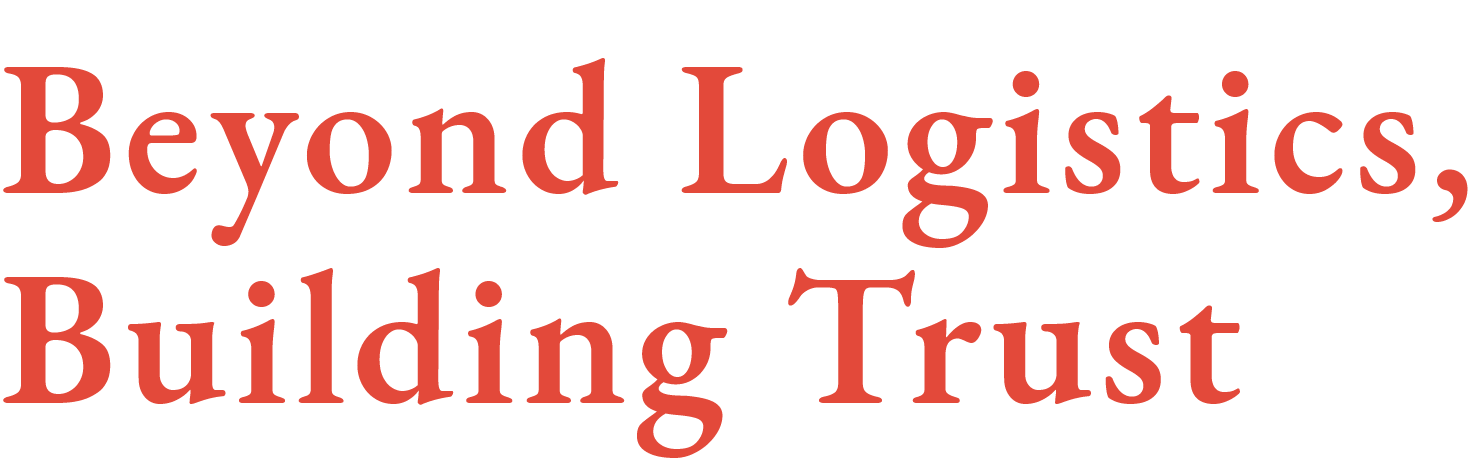 Beyond Logistics,Building Trust